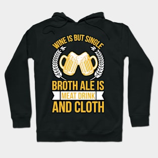 Wine Is But Single Broth ale Is Meat Drink And Cloth T Shirt For Women Men Hoodie